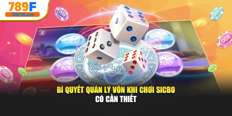 Bí quyết quản lý vốn khi chơi Sicbo có cần thiết