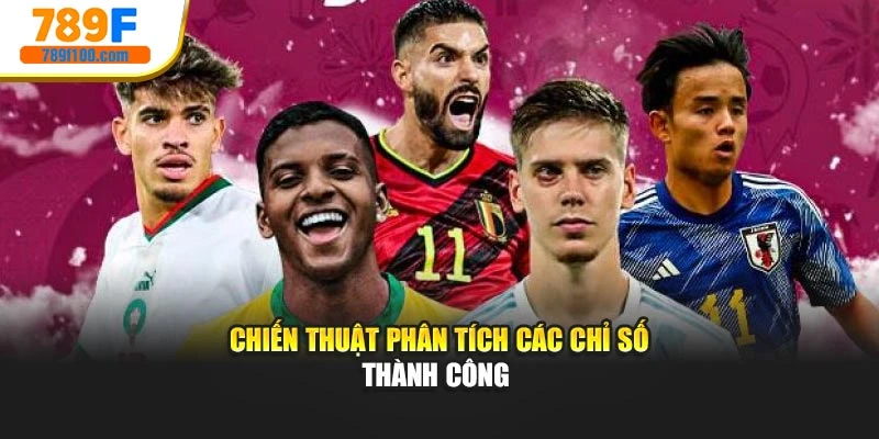 Chiến thuật phân tích các chỉ số thành công