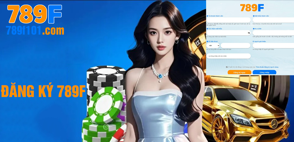 Đăng ký 789f đơn giản, an toàn