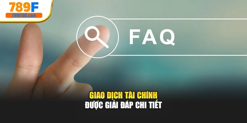 Giao dịch tài chính được giải đáp chi tiết
