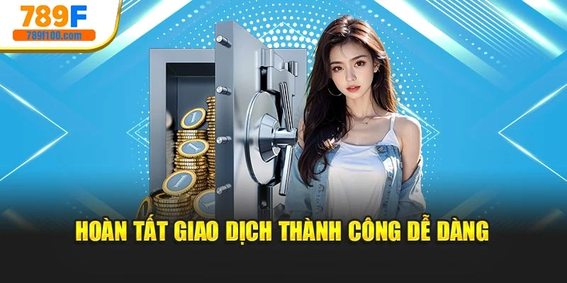 Hoàn tất giao dịch thành công dễ dàng