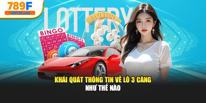 Khái quát thông tin về lô ba càng như thế nào
