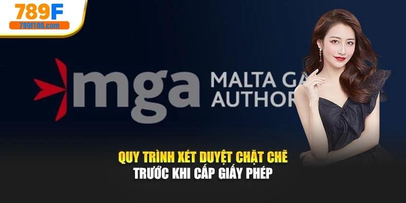 Quy trình xét duyệt chặt chẽ trước khi cấp giấy phép