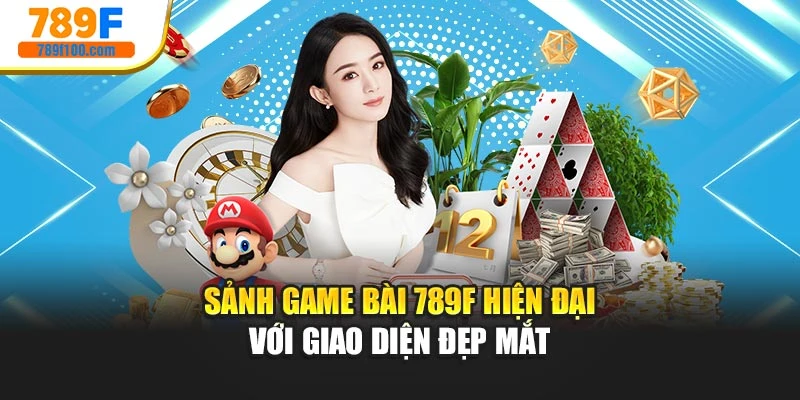Sảnh game bài 789F hiện đại với giao diện đẹp mắt